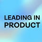 Leading in Product