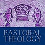 Pastoral Theology with Joseph Lear