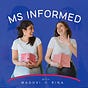 Ms Informed Podcast