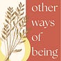 Other Ways of Being