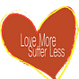 Love More Suffer Less