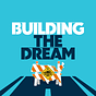Building the Dream