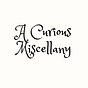 A Curious Miscellany