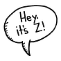 Hey, it's Z
