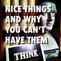 Nice Things And Why You Can’t Have Them