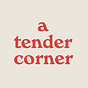 a tender corner