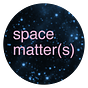 space matter(s)