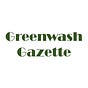 Greenwash Gazette