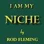 I Am My Niche - Rod Fleming