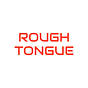 Rough Tongue