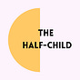 The Half-Child