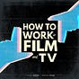 How to Work in Film & TV