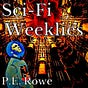 P.E. Rowe's Sci-Fi Weeklies