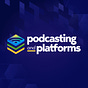 Podcasting and Platforms