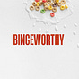 Bingeworthy