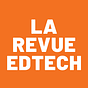La Revue EdTech 🎓📱