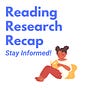 Reading Research Recap Newsletter