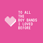 To All the Boy Bands I Loved Before