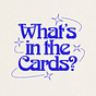 What's in the Cards? 