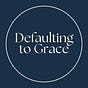 Defaulting to Grace