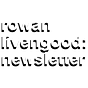 rowan livengood: newsletter
