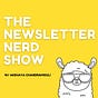 The Newsletter Nerd Show