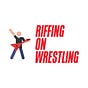 Riffing On Wrestling