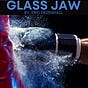Glass Jaw