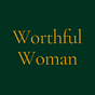 Worthful Woman