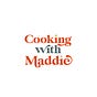Cooking With Maddie