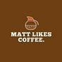 Matt Likes Coffee.