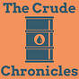 The Crude Chronicles