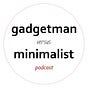 Gadgetman vs Minimalist: de nieuwsbrief