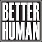 Better Human by Colin Stuckert