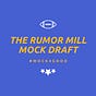 The Rumor Mill Mock Draft