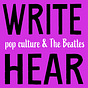 Write Hear - Pop Culture & the Beatles