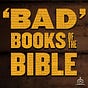 ‘Bad’ Books of the Bible