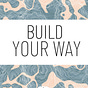 Build Your Way