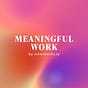 Meaningful Work | by innerworks.io