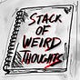 Al’s Stack Of Weird Thoughts