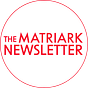 THE MATRIARK NEWSLETTER