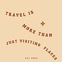 Travel is more than just visiting places