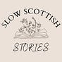 Slow Scottish Stories 