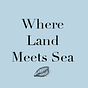 Where Land Meets Sea