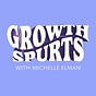 Growth Spurts with Michelle Elman