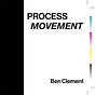 Ben Clement: Process Movement