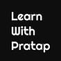 Learn with Pratap