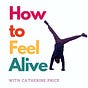 How to Feel Alive with Catherine Price