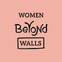 Women Beyond Walls