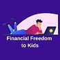 Financial Freedom to Kids